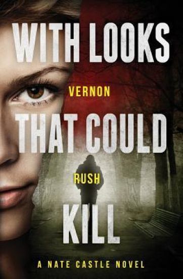 With Looks That Could Kill: A Nate Castle Novel