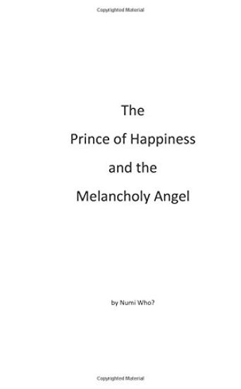 The Prince of Happiness and the Melancholy Angel