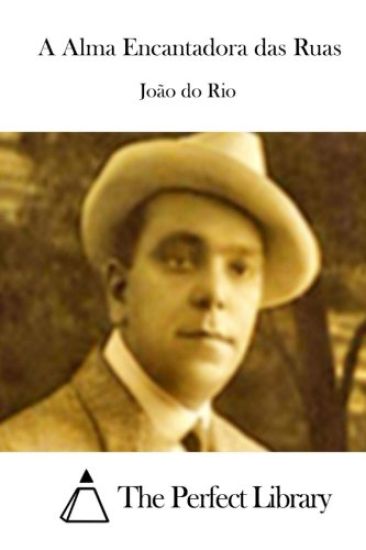 A Alma Encantadora das Ruas