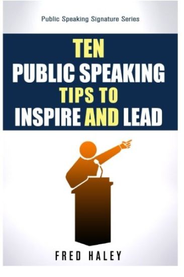 Ten Public Speaking Tips To Inspire and Lead