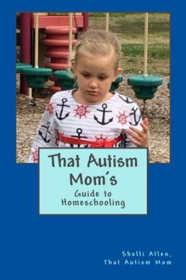 That Autism Mom's Guide: to Homeschooling