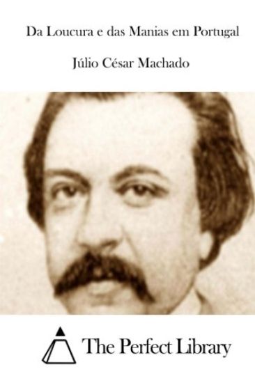 Da Loucura E Das Manias Em Portugal