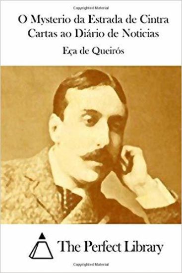 O Mysterio da Estrada de Cintra Cartas ao Diário de Noticias