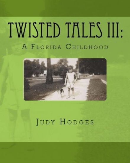 Twisted Tales III: A Florida Childhood