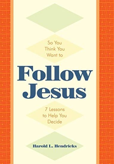 So You Think You Want to Follow Jesus