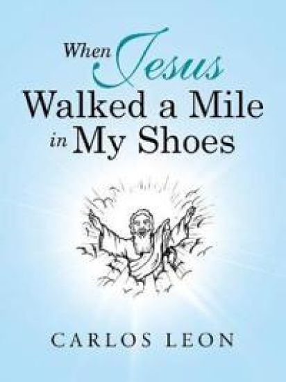 When Jesus Walked a Mile in My Shoes