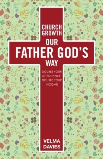 Church Growth Our Father God’s Way