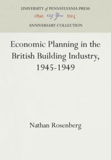 Economic Planning in the British Building Industry, 1945-1949