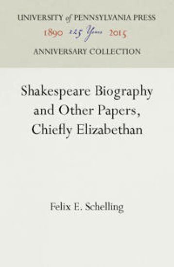 Shakespeare Biography and Other Papers, Chiefly Elizabethan
