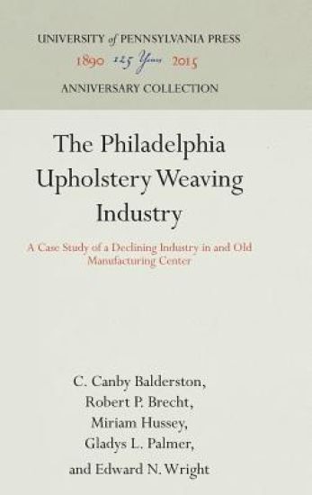 The Philadelphia Upholstery Weaving Industry
