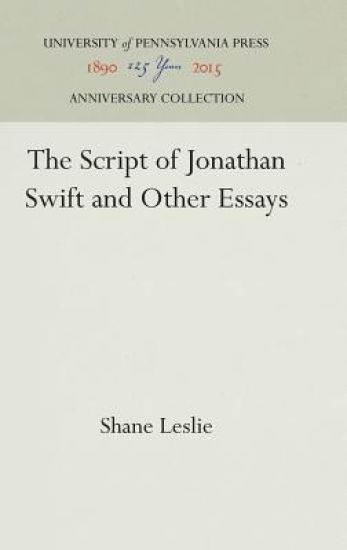 The Script of Jonathan Swift and Other Essays