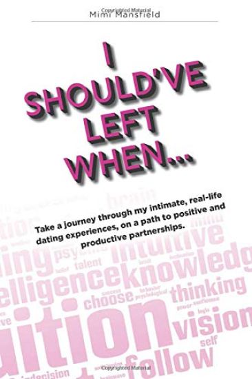 I Should've Left When...: Take a journey through my intimate, real-life dating experiences, on a path to positive productive partnerships. (Inst