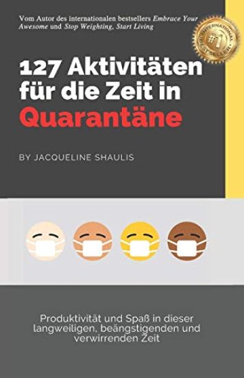 127 Aktivitäten für die Zeit in Quarantäne: Produktivität und Spaß in dieser langweiligen, beängstigenden und verwirrenden Zeit