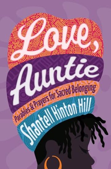 Love, Auntie: Parables and Prayers for Sacred Belonging