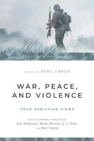 War, Peace, and Violence: Four Christian Views