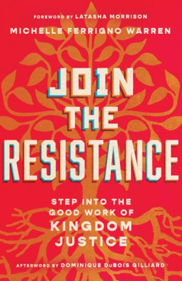 Join the Resistance – Step into the Good Work of Kingdom Justice
