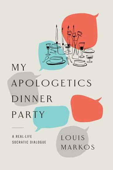 My Apologetics Dinner Party