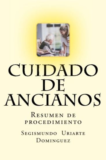 Cuidado de ancianos: Resumen de procedimiento