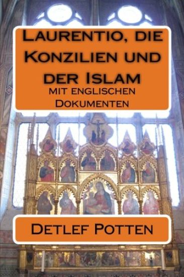 Laurentio, die Konzilien und der Islam: mit englischen Dokumenten
