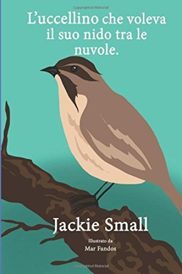 L'Uccello che Voleva Fare il Nido fra le Nuvole