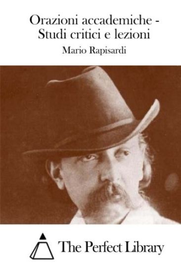 Orazioni Accademiche - Studi Critici E Lezioni