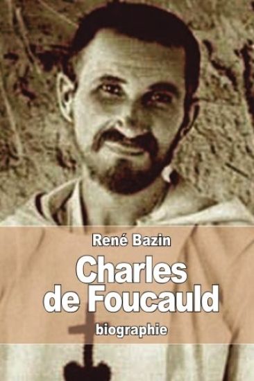 Charles de Foucauld: Explorateur au Maroc, ermite au Sahara
