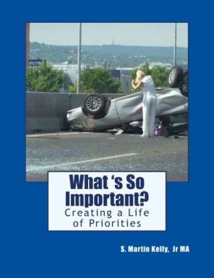 What is So Important?: Creating a Life of Priorities