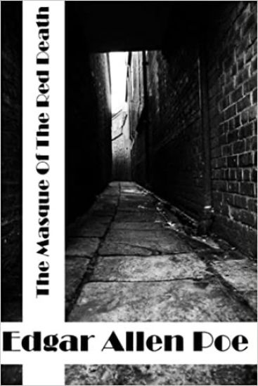 The Masque Of The Red Death: (Edgar Allen Poe Classics Collection)