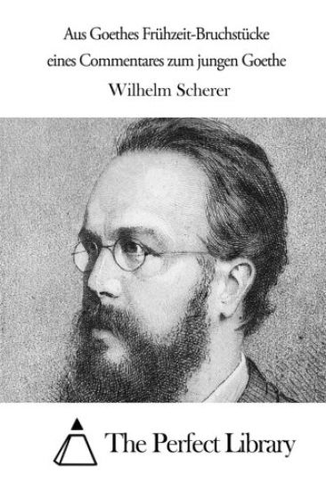 Aus Goethes Frühzeit-Bruchstücke eines Commentares zum jungen Goethe