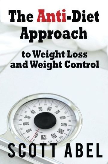 The Anti-Diet Approach to Weight Loss and Weight Control
