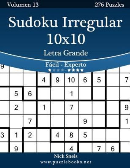 Sudoku Irregular 10x10 Impresiones con Letra Grande - De Fácil a Experto - Volumen 13 - 276 Puzzles