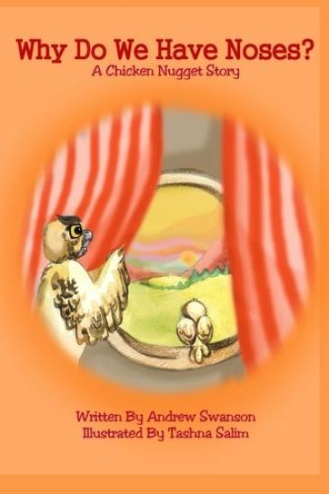 Why Do We Have Noses?: A Chicken Nugget Story