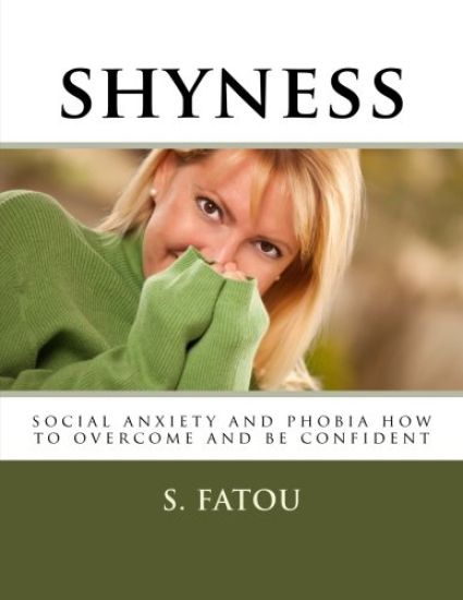 shyness: social anxiety and phobia how to overcome and be confident