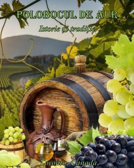 Polobocul de Aur: Festivalul Vinului Moldovenesc de Casa in Canada