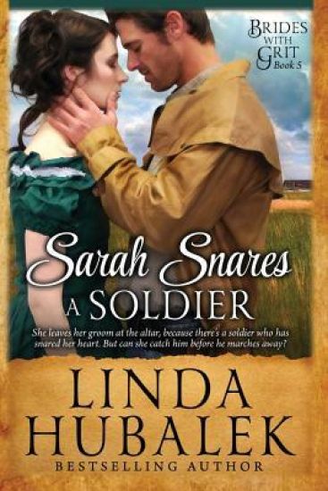 Sarah Snares a Soldier: A Historical Western Romance