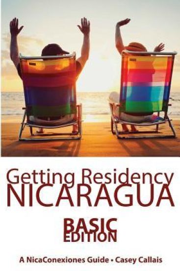 Getting Residency Nicaragua: Understanding Nicaragua's Residency Process in Plain English