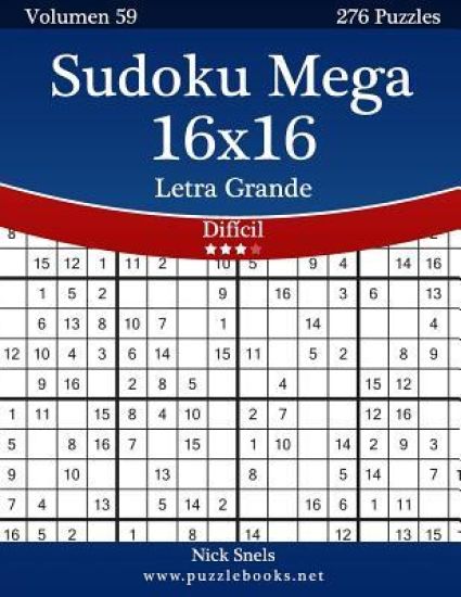 Sudoku Mega 16x16 Impresiones con Letra Grande - Difícil - Volumen 59 - 276 Puzzles