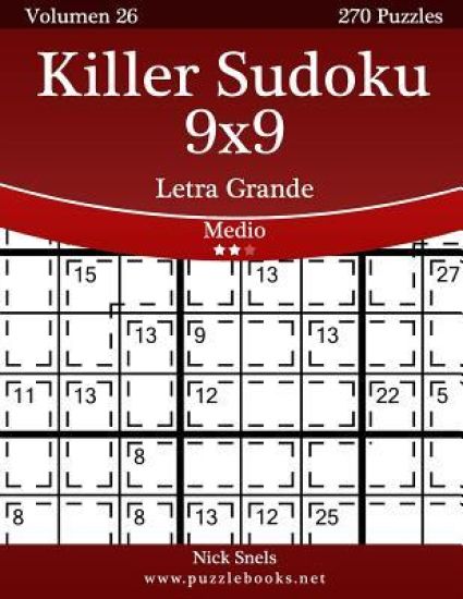 Killer Sudoku 9x9 Impresiones con Letra Grande - Medio - Volumen 26 - 270 Puzzles