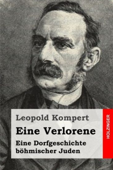 Eine Verlorene: Eine Dorfgeschichte böhmischer Juden