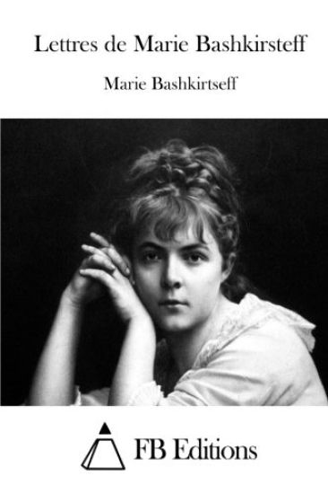 Lettres de Marie Bashkirsteff