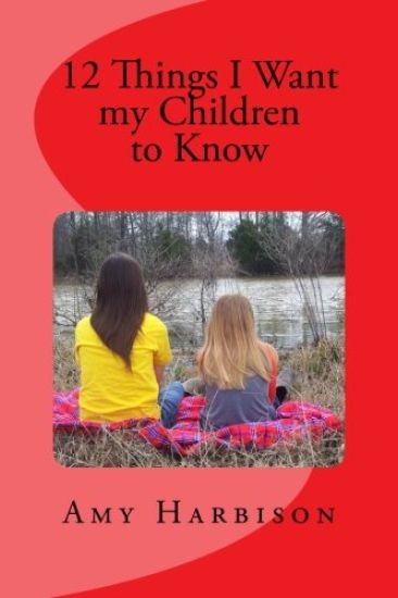 12 Things I Want my Children to Know