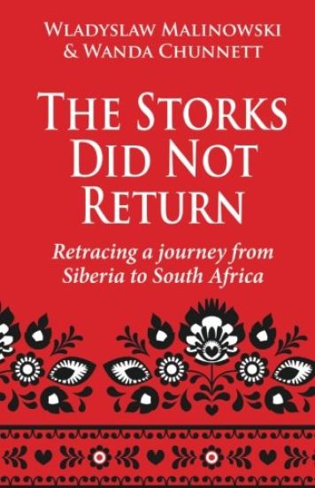 The Storks Did Not Return: Retracing a Journey from Siberia to South Africa