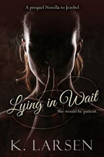Lying in Wait: A companion novella to Jezebel