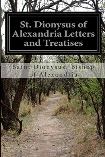 St. Dionysus of Alexandria Letters and Treatises