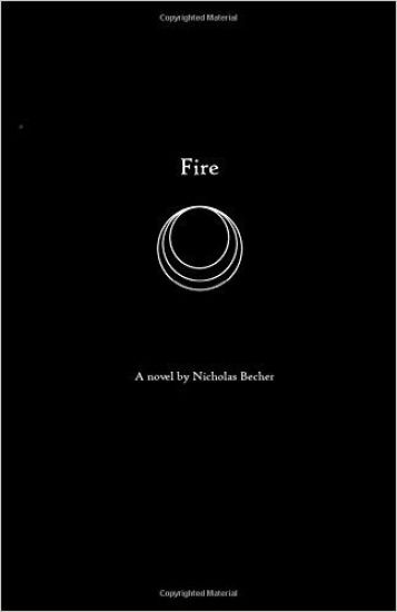 Fire: A novel by Nicholas Becher