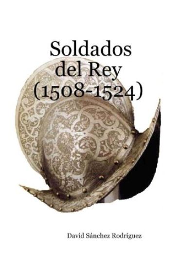 Soldados del Rey (1508-1524)