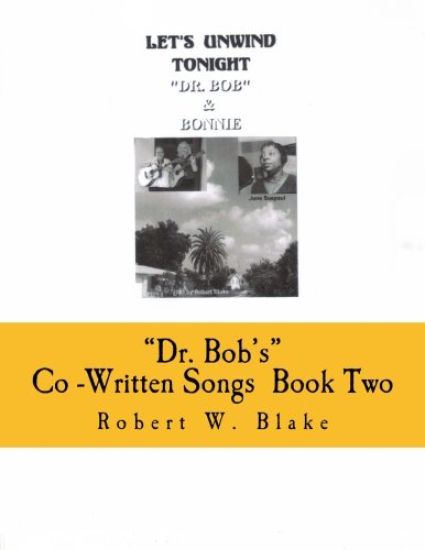 "Dr. Bob's" Co-Written Songs: Book Two