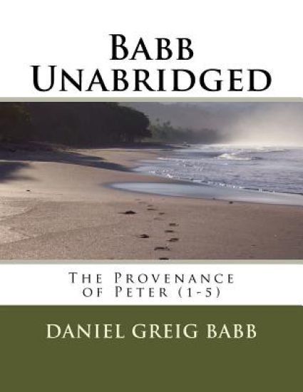 Babb Unabridged: The Provenance of Peter (1-5)