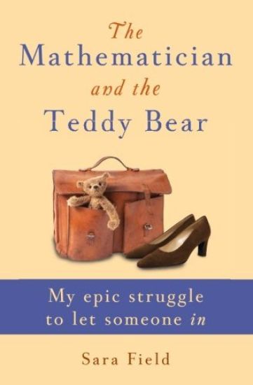 The Mathematician and the Teddy Bear: My epic struggle to let someone in