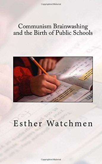 Communism Brainwashing and the Birth of Public Schools